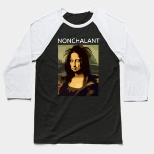 Mona Lisa Nonchalant Funny Baseball T-Shirt